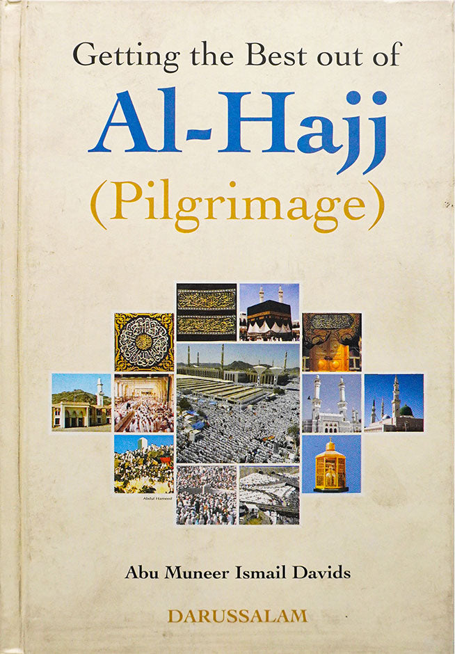 Getting the Best Out of Al Hajj (Pilgrimage)