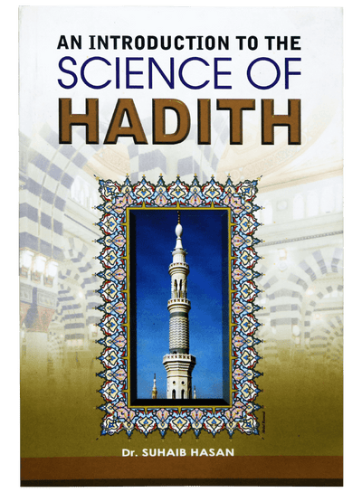 AN INTRODUCTION OF SCIENCE OF HADITH