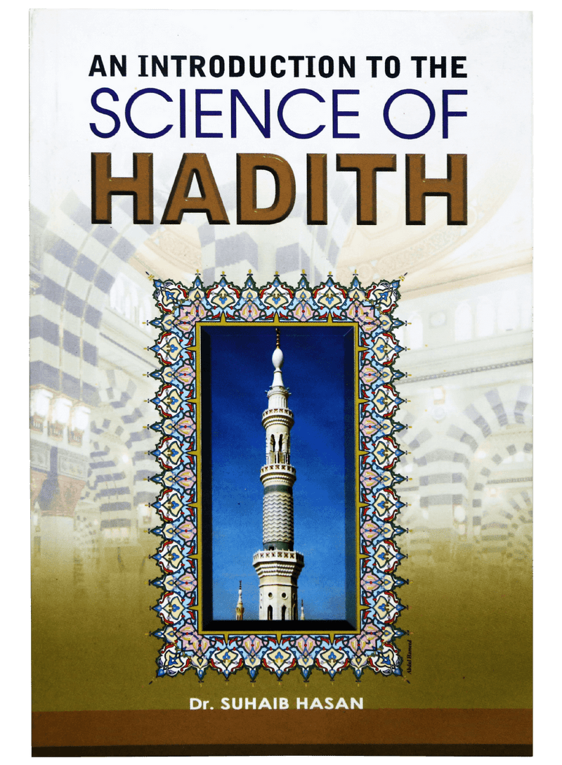 AN INTRODUCTION OF SCIENCE OF HADITH