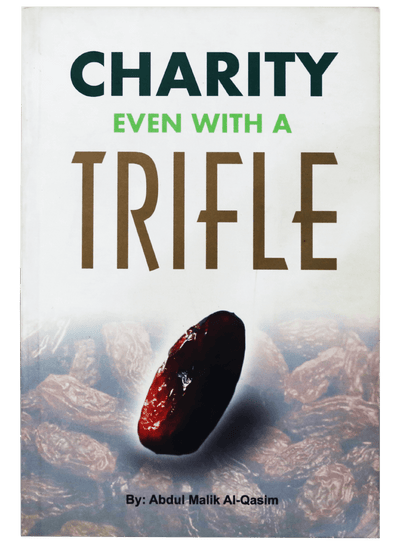 CHARITY EVEN WITH A TRIFLE by Abdul Malik Al-Qasim