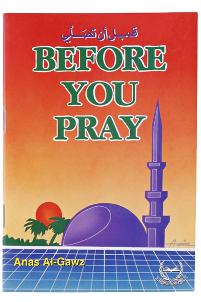 Before You Pray by Anas Al- Gawz