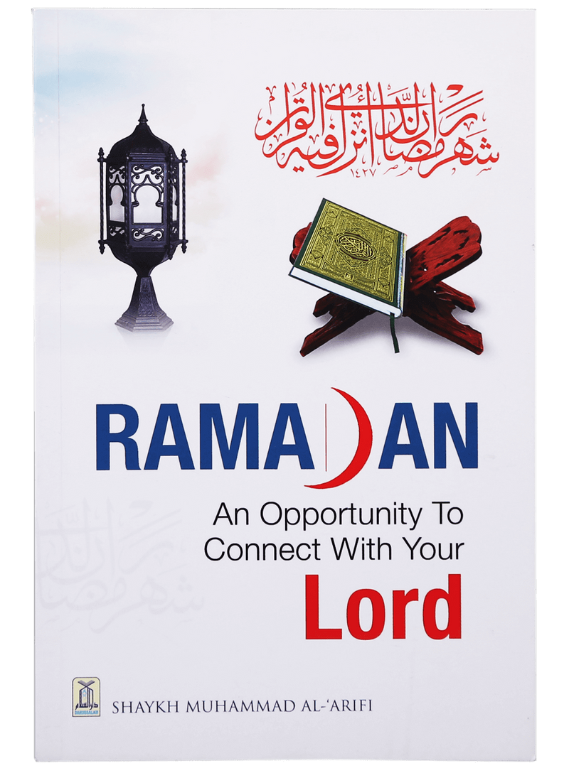 Ramadan - An Opportunity to Connect With Your Lord