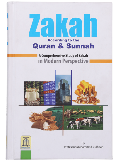 Zakkah According to Quran And Sunnah by Prof. Muhammad Zulfiqar