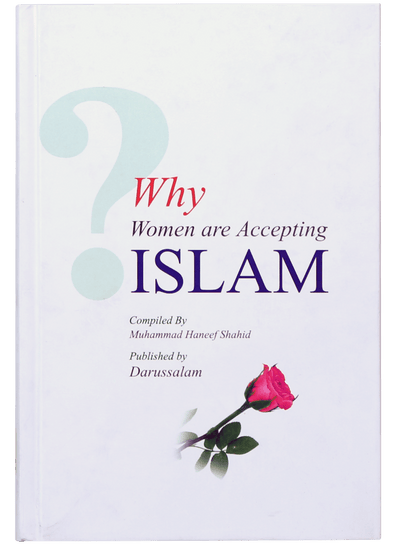 Why Women are Accepting Islam by Muhammad Haneef Shahid