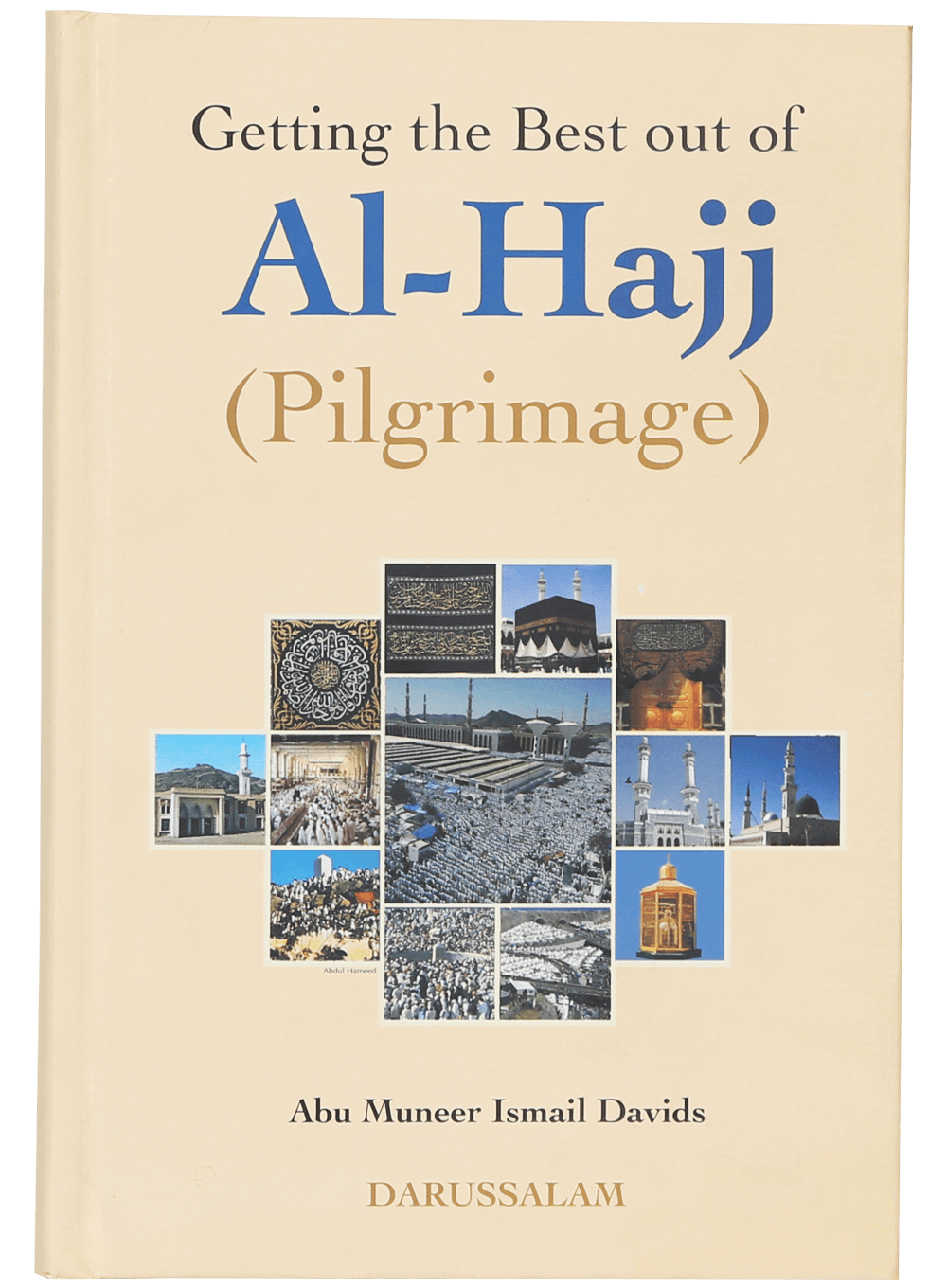 Getting the Best Out of Al Hajj (Pilgrimage)