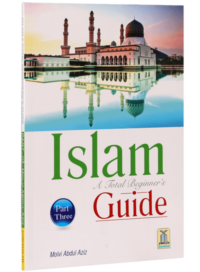 Islam a Total Beginners Guide (3 vols) by Maulvi Abdul Aziz