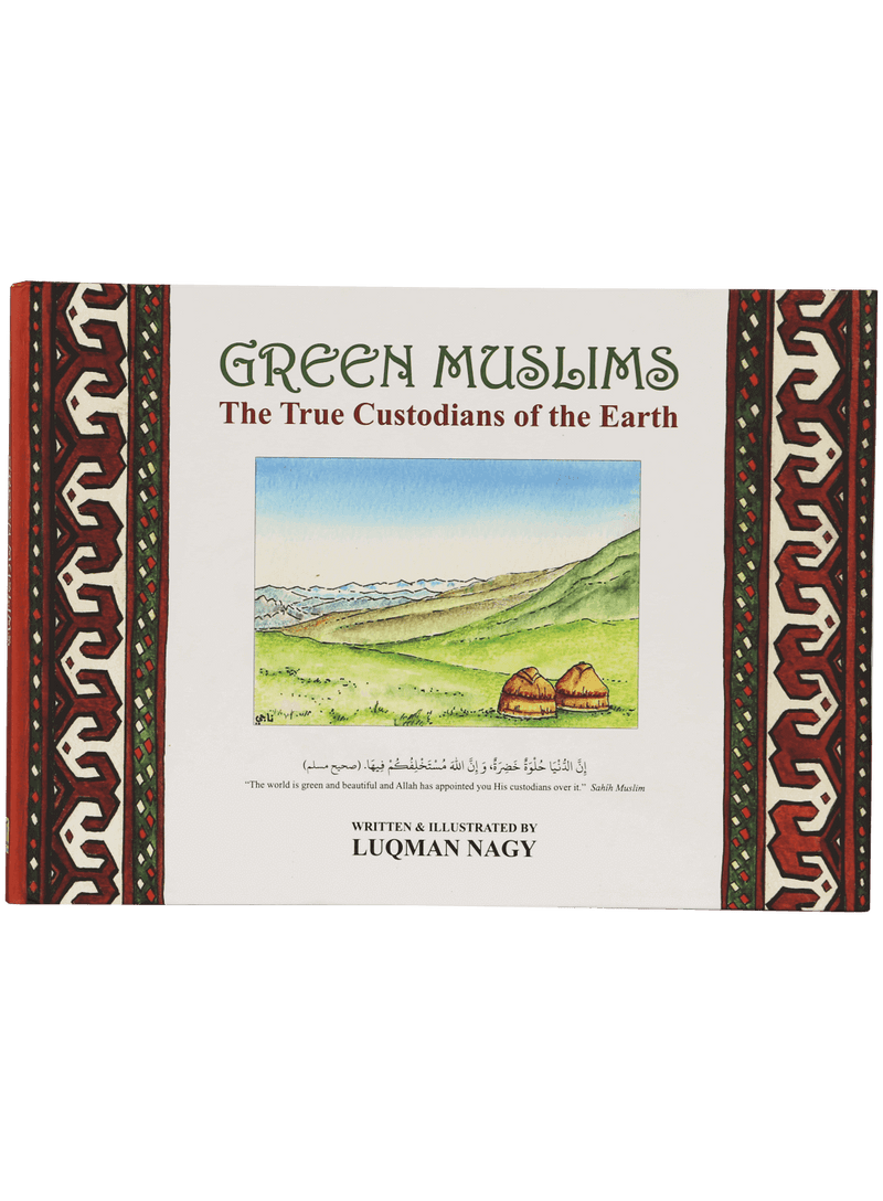 Green Muslim (The True Custodians of the Earth)