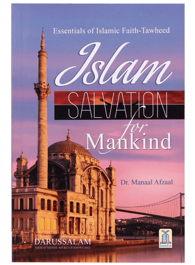 Islam: Salvation for Mankind by Dr Manaal Afzaal