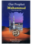 OUR PROPHET MUHAMMAD P.B.U.H