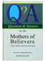Questions & Answers on the Mothers of the Believers