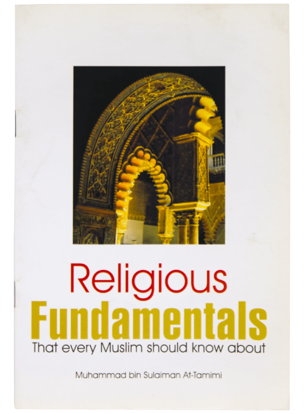 Religious Fundamentals That Every Muslim Should Know About