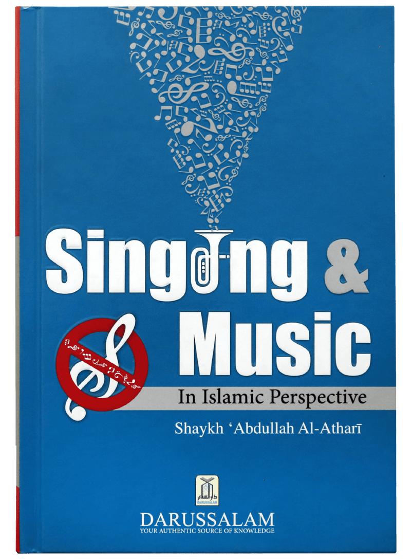 SINGING & MUSIC IN ISLAMIC PERSPECTIVE