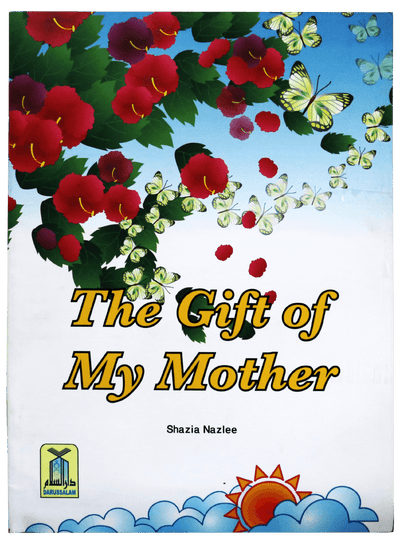 The Gift of My Mother by Shazia Nazlee