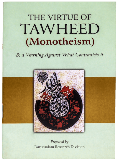 THE VIRTUE OF TAWHEED (MONOTHEISM) by Darussalam Research Center