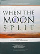 When the Moon Split (New Edition)
