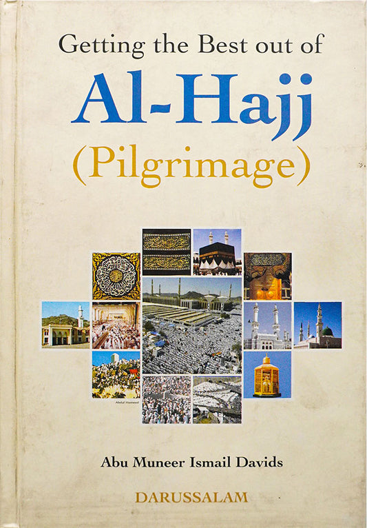 Getting the Best Out of Al Hajj (Pilgrimage)