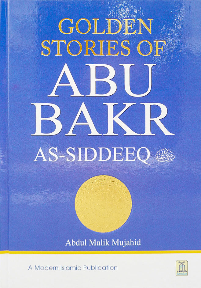 Golden Stories of Abu Bakr As-Siddeeq (R.A)