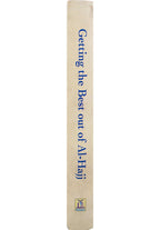 Getting the Best Out of Al Hajj (Pilgrimage)