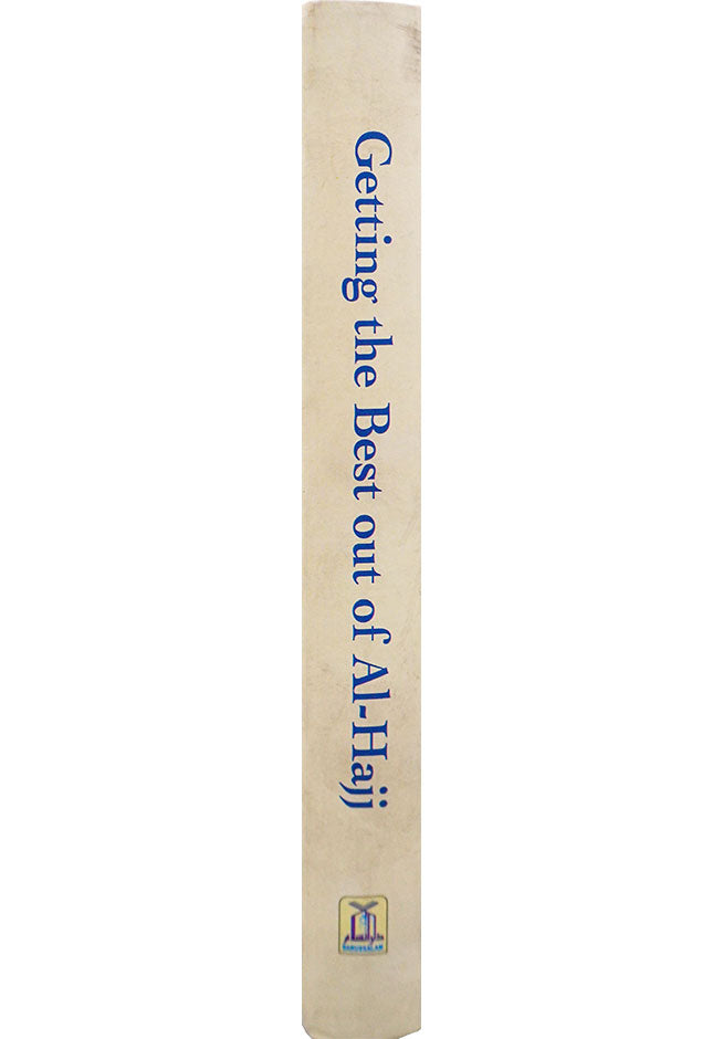 Getting the Best Out of Al Hajj (Pilgrimage)