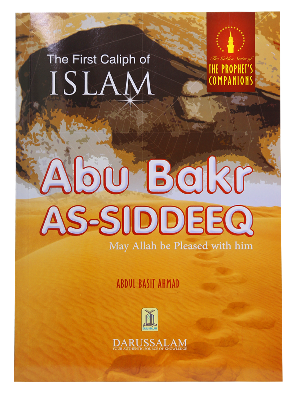 The First Caliph of Islam - Abu Bakr As Siddeeq (R.A)