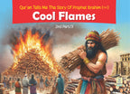 Quran tells me The Story of Prophet Ibrahim A.S. - 2/3 Cool Flames