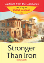 Stronger Than Iron (The Story of Khabbab bin al-Aratt (R)