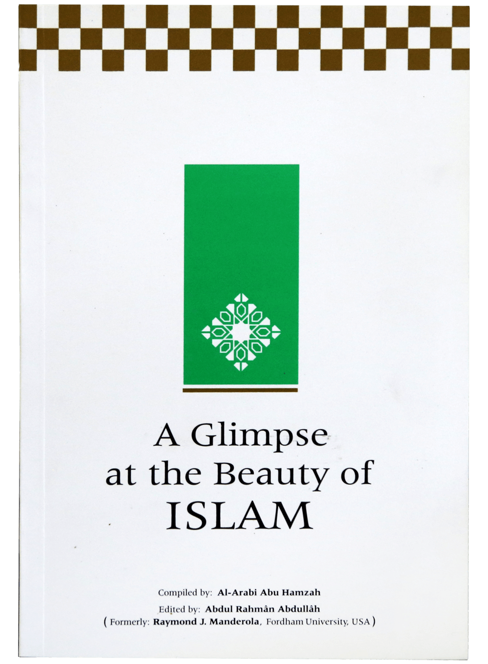 A Glimpse at the Beauty of Islam