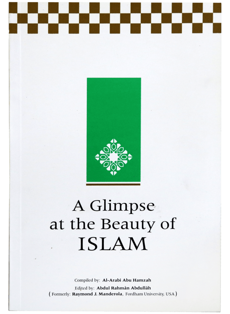 A Glimpse at the Beauty of Islam