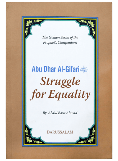 ABU DHAR AL- GAFFARI (R.A)- THE STRUGGLE FOR EQUALITY