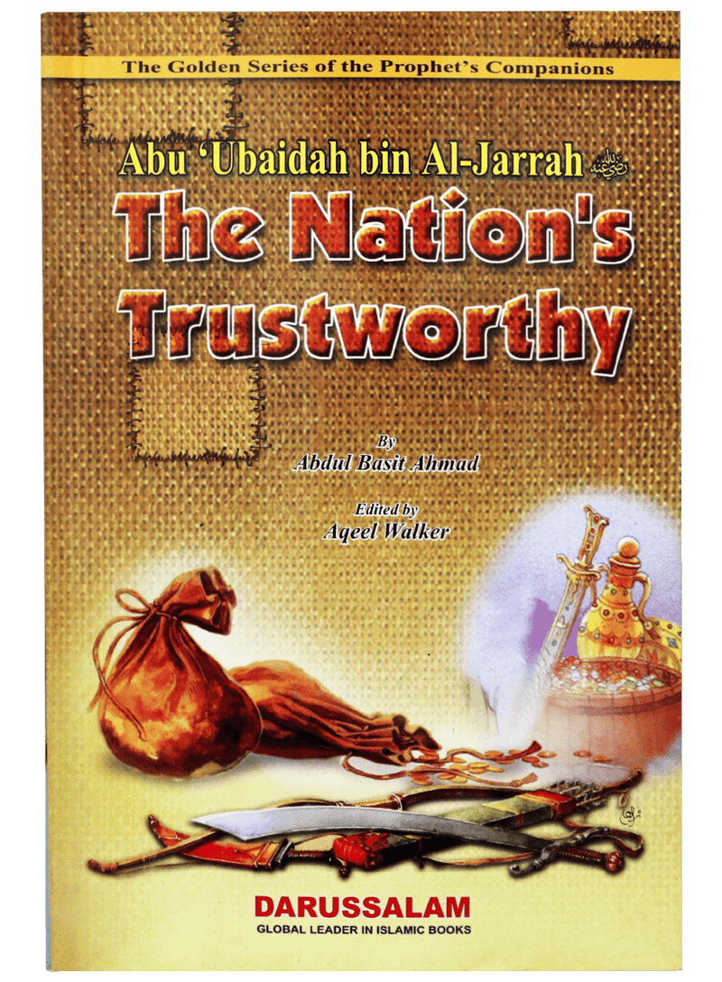 Abu Ubaidah Bin Al-Jarrah (R.A)  The Nation's Trustworthy