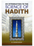 AN INTRODUCTION OF SCIENCE OF HADITH