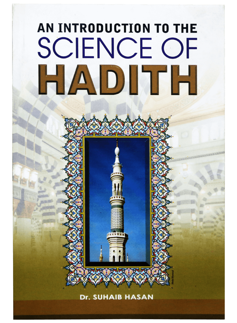 AN INTRODUCTION OF SCIENCE OF HADITH