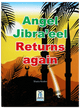 Angel Jibra’eel Returns Again