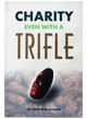 CHARITY EVEN WITH A TRIFLE
