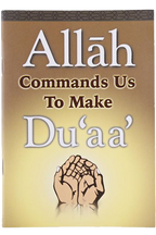 Allah Commands Us To Make Duaa
