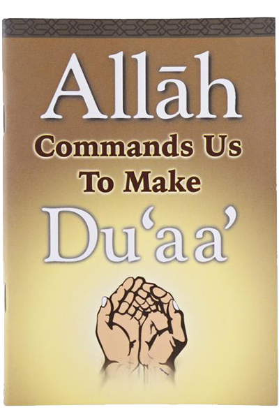 Allah Commands Us To Make Duaa