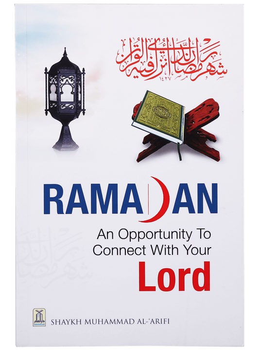 Ramadan - An Opportunity to Connect With Your Lord