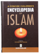 A Concise Children`s Encyclopedia of Islam