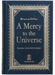 A Mercy to the Universe