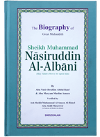 The Biography of Shaikh Muhammad Nasiruddin al-Albani