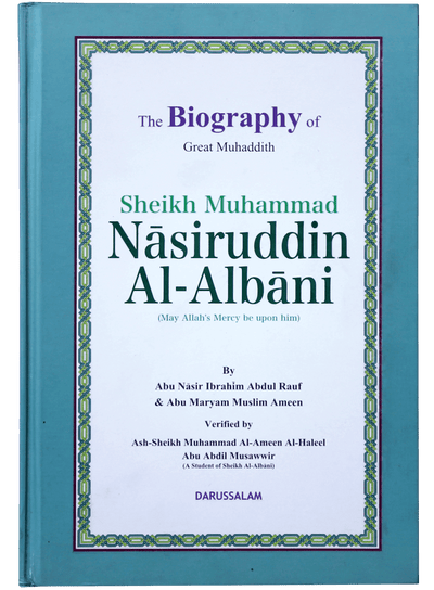 The Biography of Shaikh Muhammad Nasiruddin al-Albani