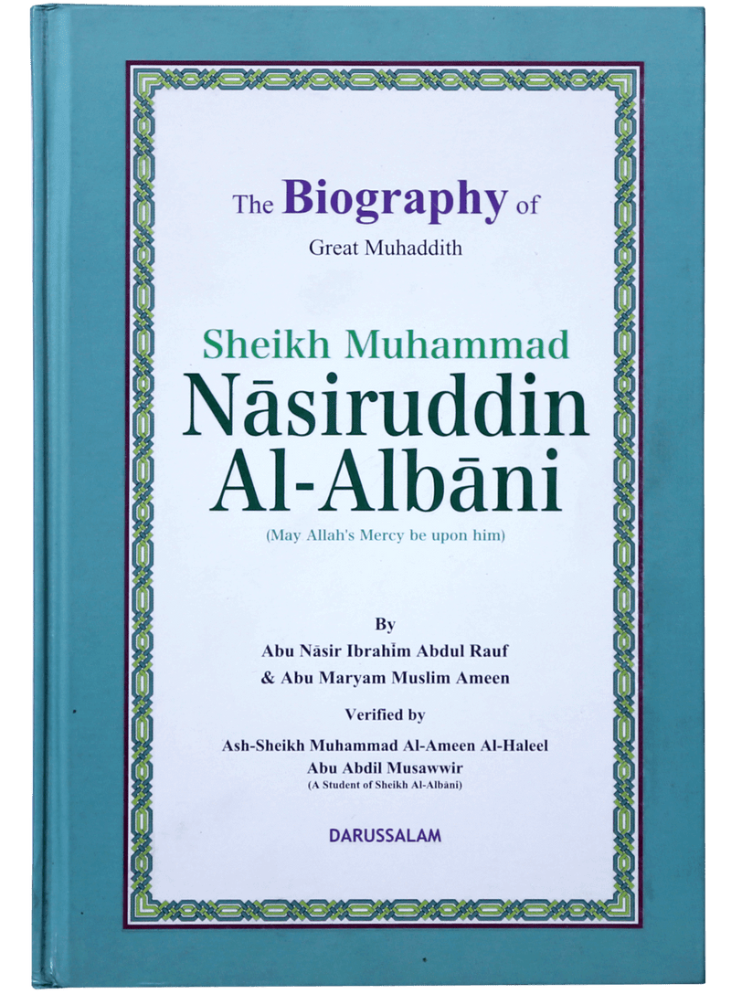 The Biography of Shaikh Muhammad Nasiruddin al-Albani