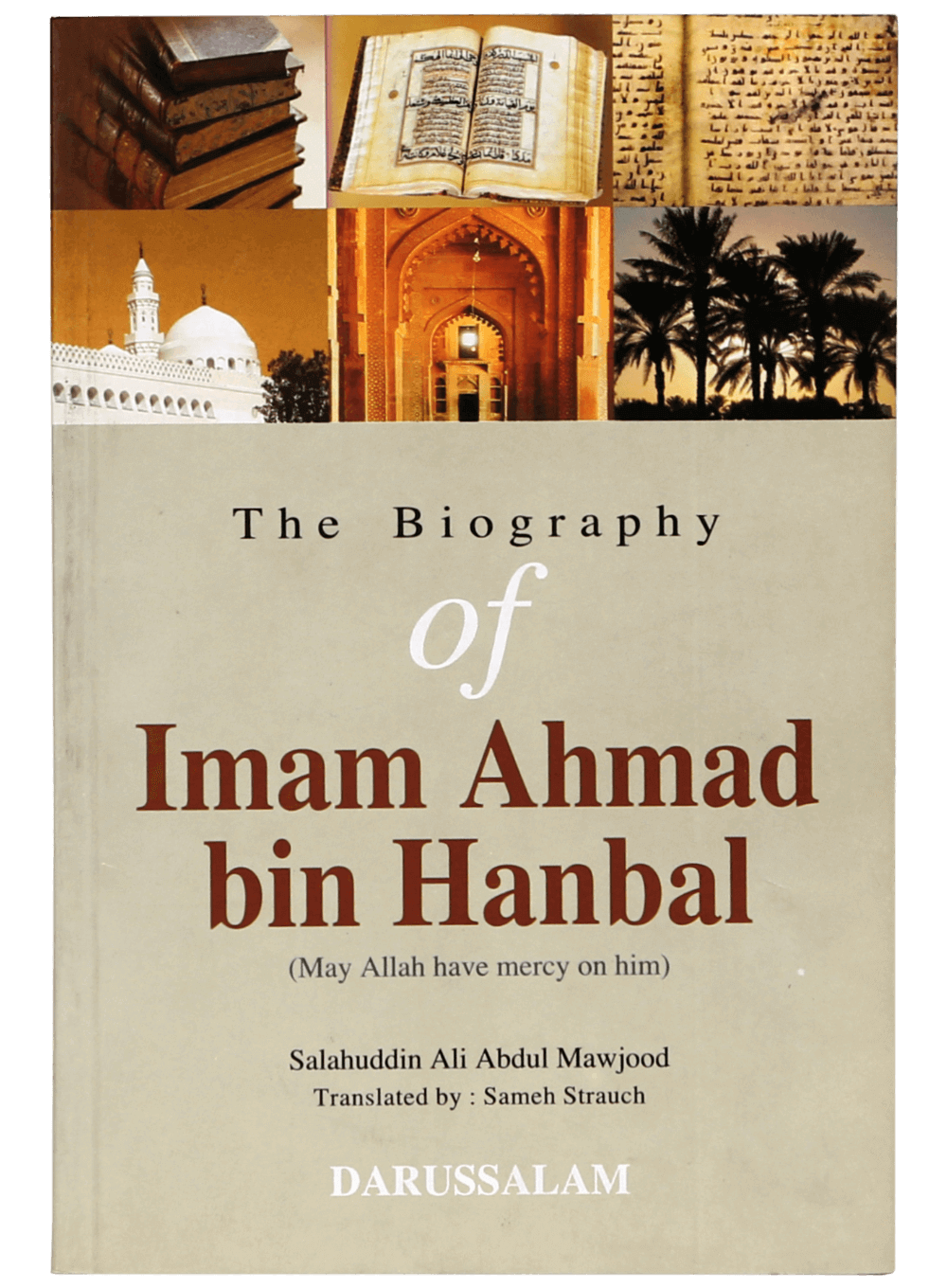 The Biography of Imam Ahmad bin Hanbal (R.A)