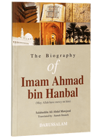 The Biography of Imam Ahmad bin Hanbal (R.A)
