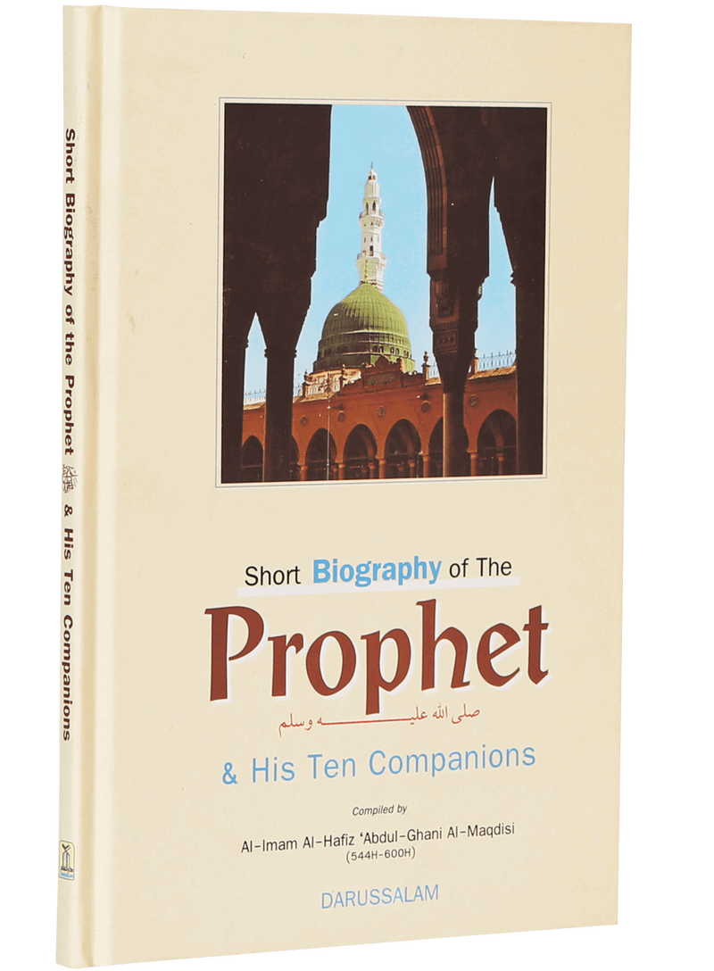 Short Biography of the Prophet and His Ten Companions
