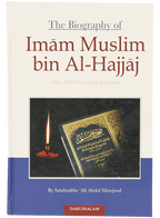 The Biography of Imam Muslim bin Al-Hajjaj