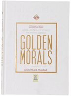 A Collection of Stories from the Seerah Golden Morals