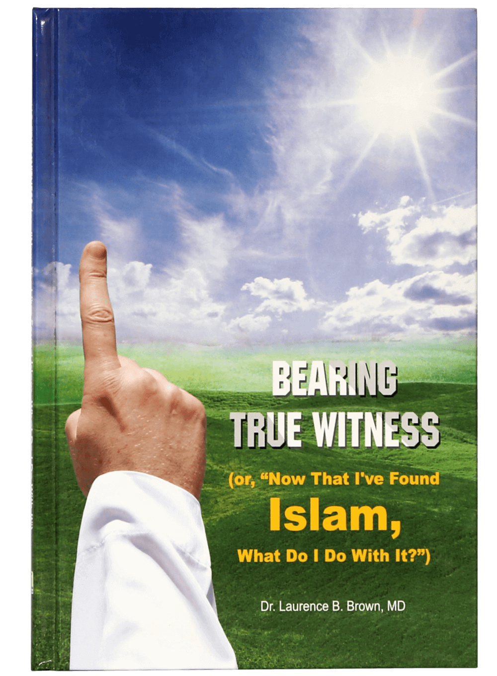 Bearing True Witness of islam
