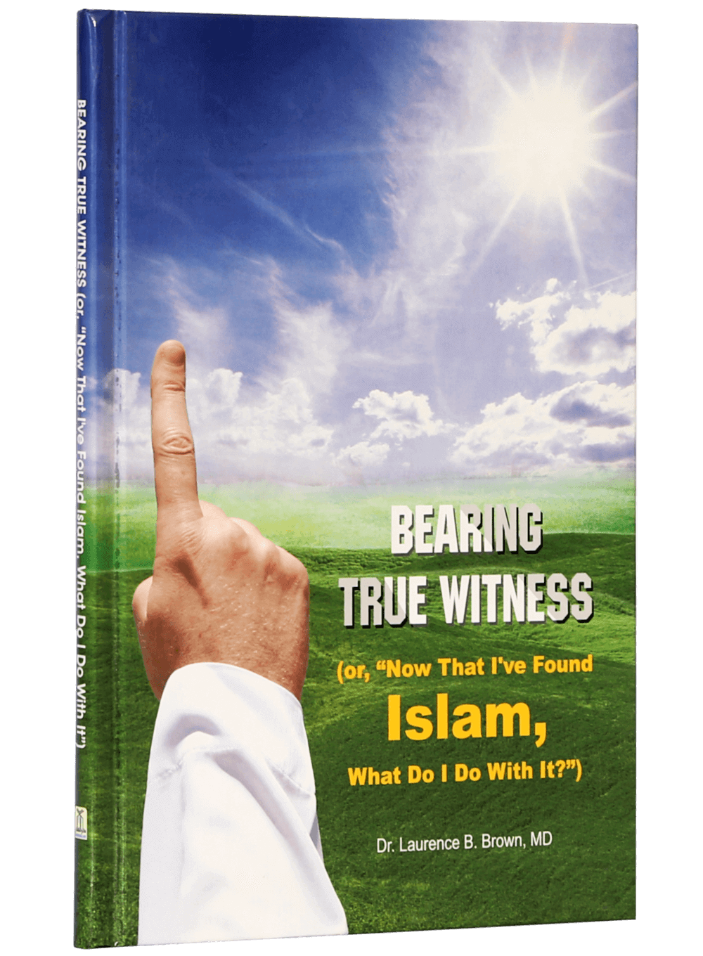 Bearing True Witness of islam