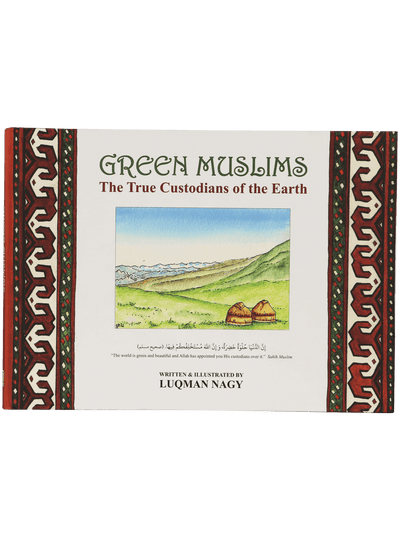 Green Muslim (The True Custodians of the Earth)
